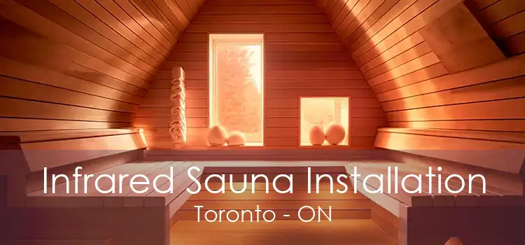 Infrared Sauna Installation Toronto - ON