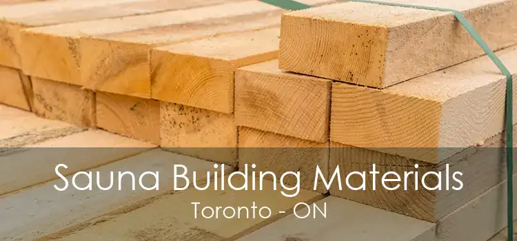 Sauna Building Materials Toronto - ON