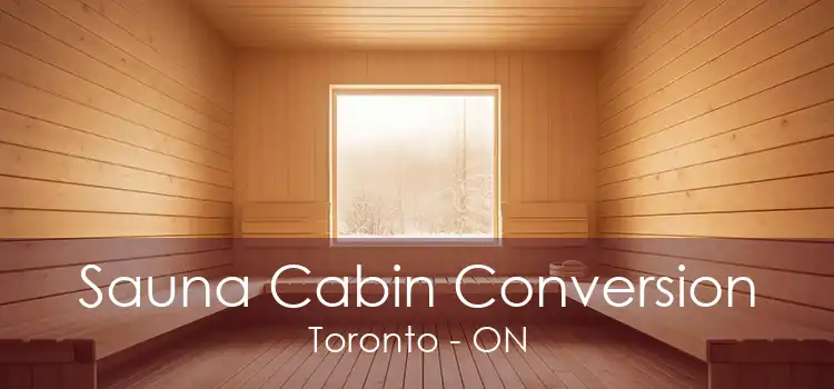 Sauna Cabin Conversion Toronto - ON