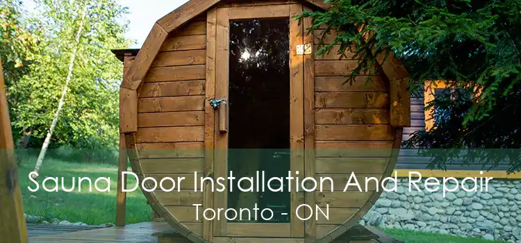 Sauna Door Installation And Repair Toronto - ON