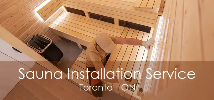 Sauna Installation Service Toronto - ON